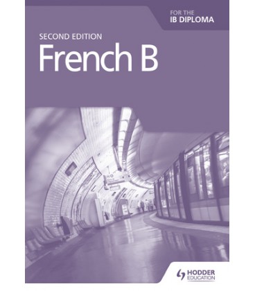 French B For The IB Diploma Grammar And Skills Workbook Second Edition